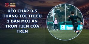 Kèo Chấp 0.5