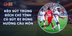 Kèo Sút Trúng Đích